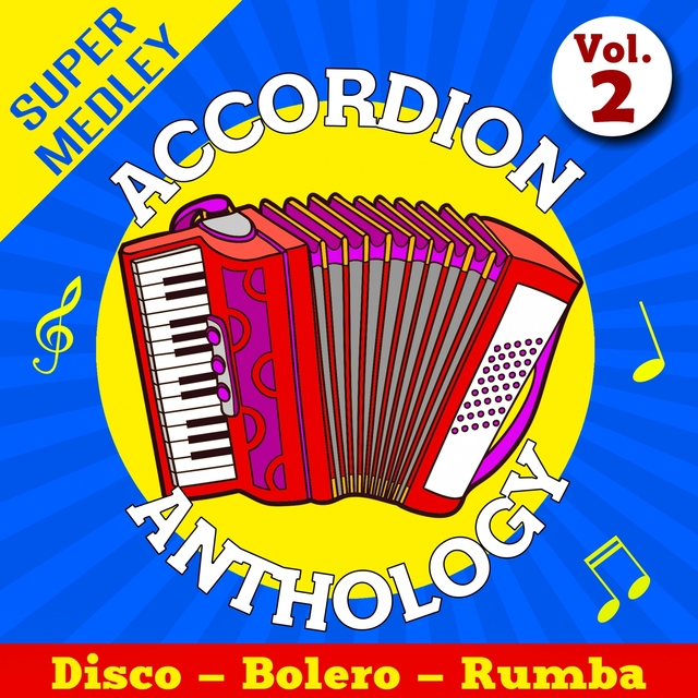 Couverture de Accordion Anthology Super Medley Vol. 2 (Disco - Bolero - Rumba)