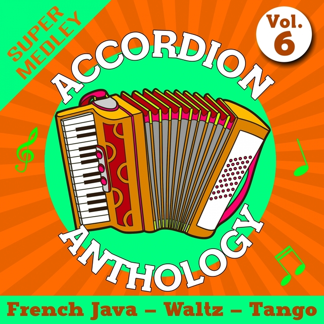 Couverture de Accordion Anthology Super Medley Vol. 6 (French Java - Waltz - Tango)