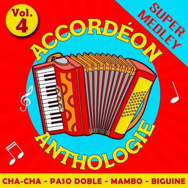 Couverture de Accordéon anthologie super medley Vol. 4 (Cha-cha - paso doble - mambo - biguine)