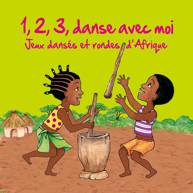 1, 2, 3, danse avec moi (Jeux dansés et rondes d'Afrique)