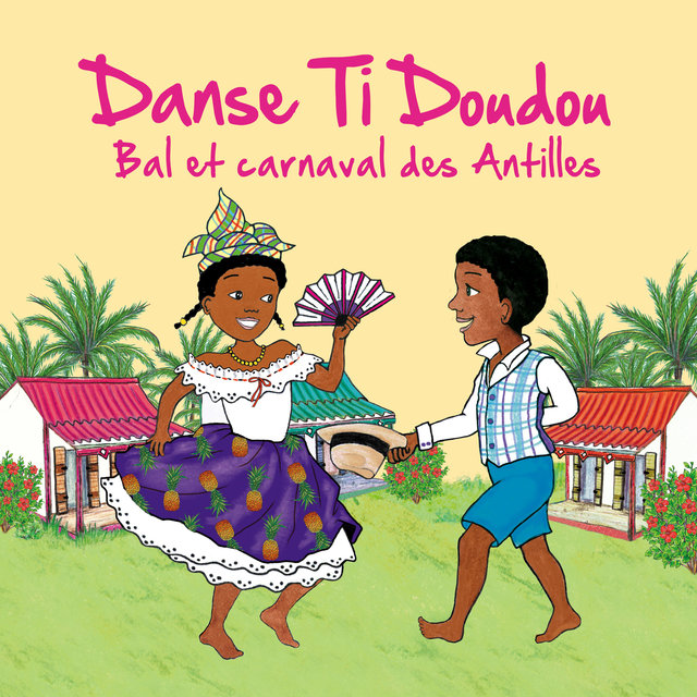 Couverture de Danse ti doudou (Bal et carnaval des Antilles)