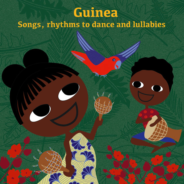 Guinea: Songs, Rhythms to Dance and Lullabies