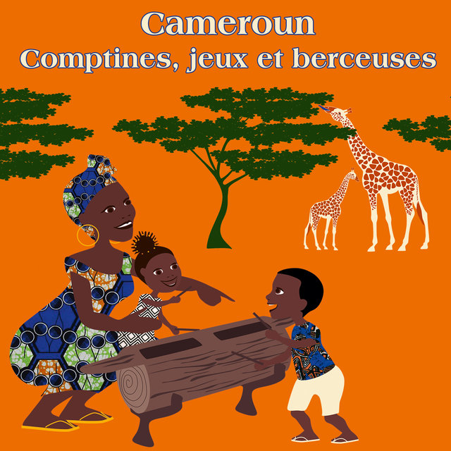 Cameroun: Comptines, jeux et berceuses