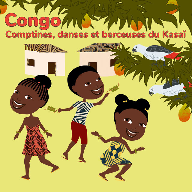 Congo: Comptines, danses et berceuses du Kasaï