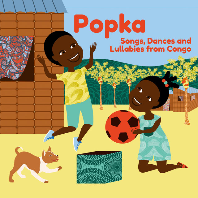 Couverture de Popka Songs, Dances and Lullabies from Congo