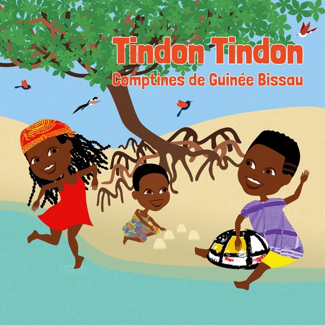 Tindon Tindon Comptines de Guinée Bissau