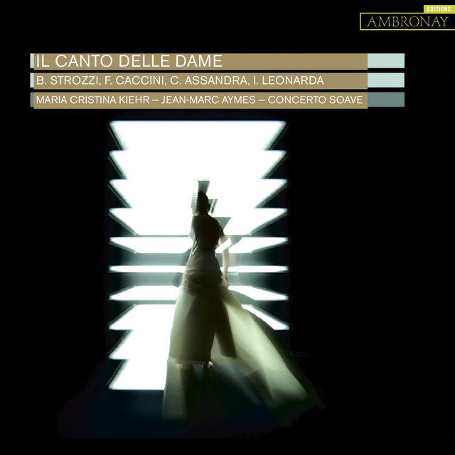 Couverture de Il Canto delle Dame: Compositrices du Seicento