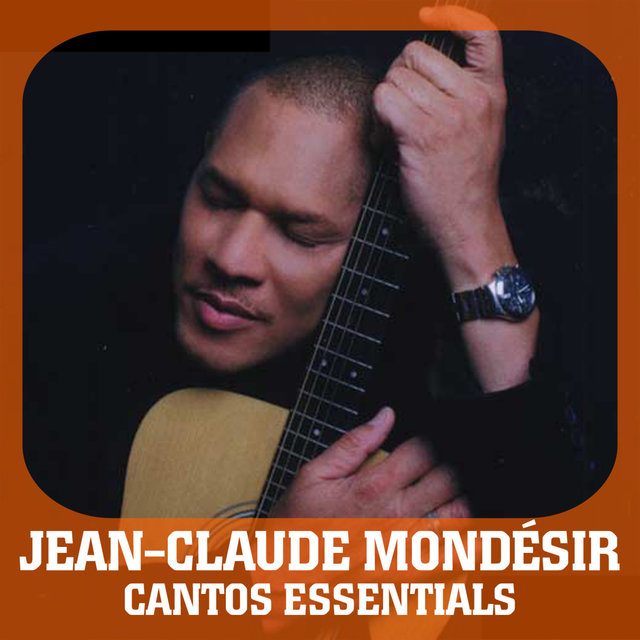 Couverture de Cantos Essentials: Best of Jean-Claude Mondésir