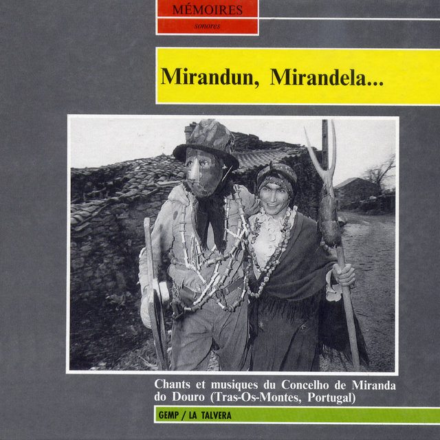 Couverture de Mirandun, Mirandela... - Chants et musiques du Concelho de Miranda do Douro (Tras-Os-Montes, Portugal)