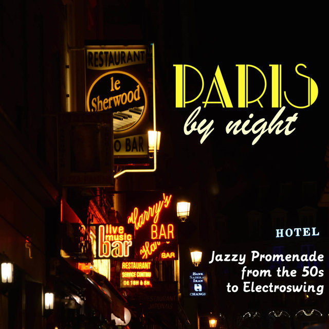 Couverture de Paris by Night - Jazzy Promenade from the 50s to Electroswing