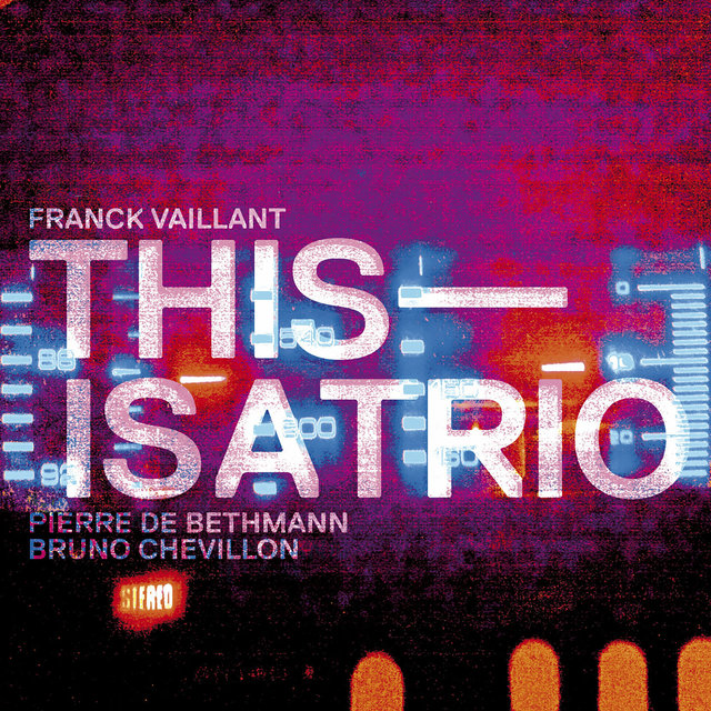 Couverture de This Is a Trio (feat. Pierre de Bethmann & Bruno Chevillon)