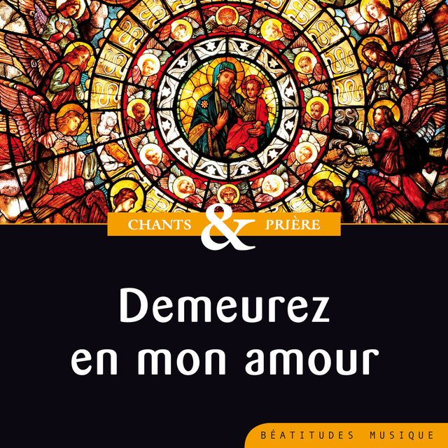 Demeurez en mon amour, chants et prière