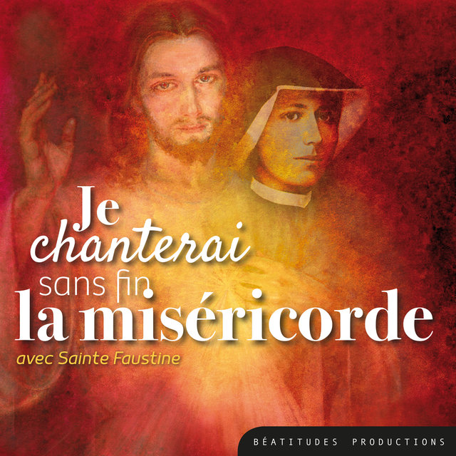 Couverture de Je chanterai sans fin la Miséricorde avec Sainte Faustine