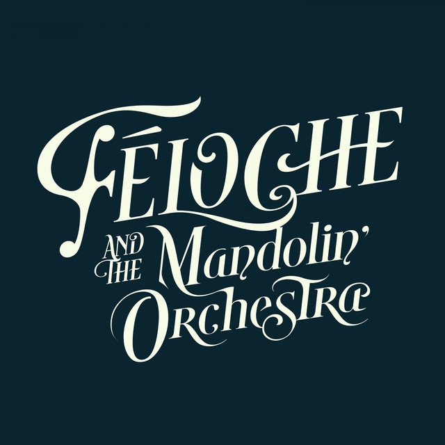 Féloche & The Mandolin' Orchestra