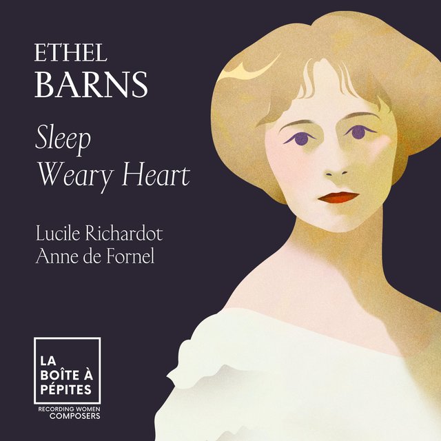 Ethel Barns: Sleep Weary Heart