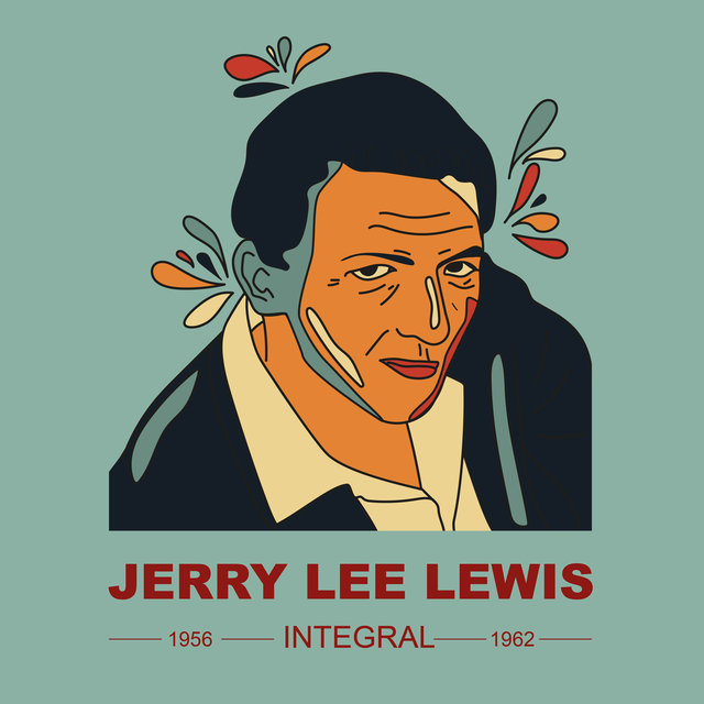 Couverture de INTEGRAL JERRY LEE LEWIS 1956 - 1962