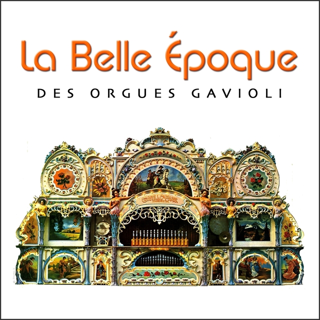 La belle époque des orgues Gavioli (Fairground organs)