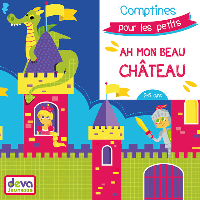 Ah mon beau château: Comptines pour les petits