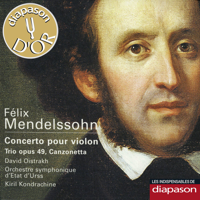 Mendelssohn: Concerto pour violon, Trio Op. 49 & Canzonetta (Les indispensables de Diapason)