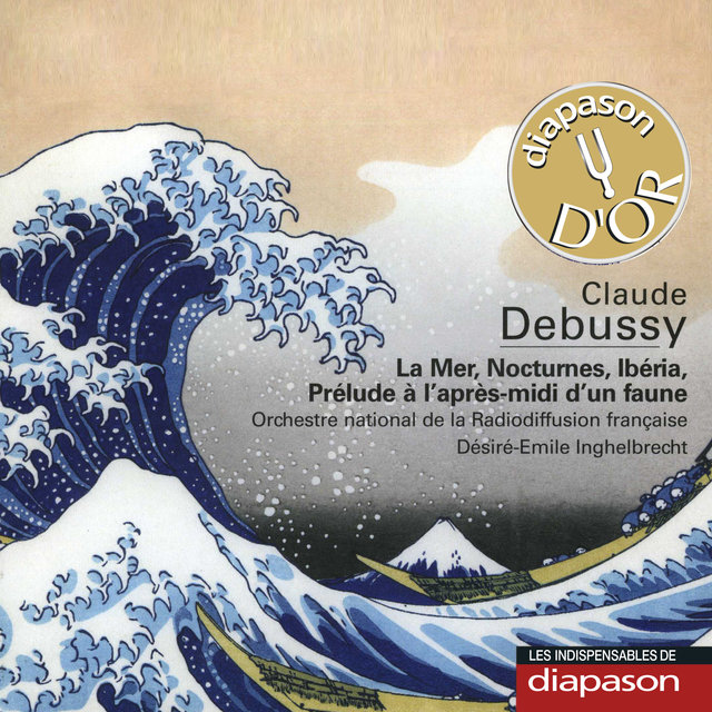 Couverture de Debussy: La Mer, Nocturnes, Ibéria & Prélude à l'après-midi d'un faune(Les indispensables de Diapason)