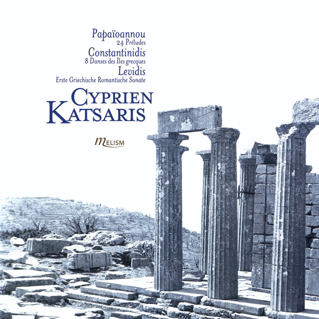 Couverture de Papaïoannou: 24 Préludes pour piano - Constantinidis: 8 Danses des îles grecques - Levidis: Erste griechische romantische Sonate