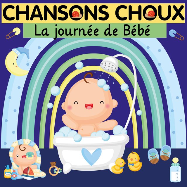 Chansons Choux, Vol.1 : La journée de bébé