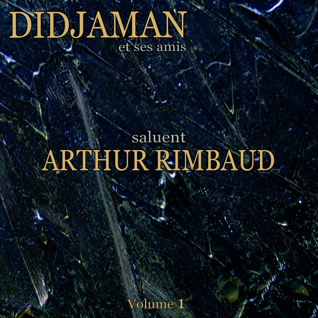 Didjaman et ses amis saluent Arthur Rimbaud, vol. 1