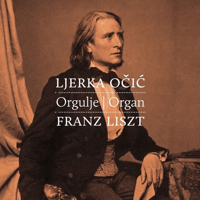 Couverture de Ljerka Očić, Orgulje - Franz Liszt