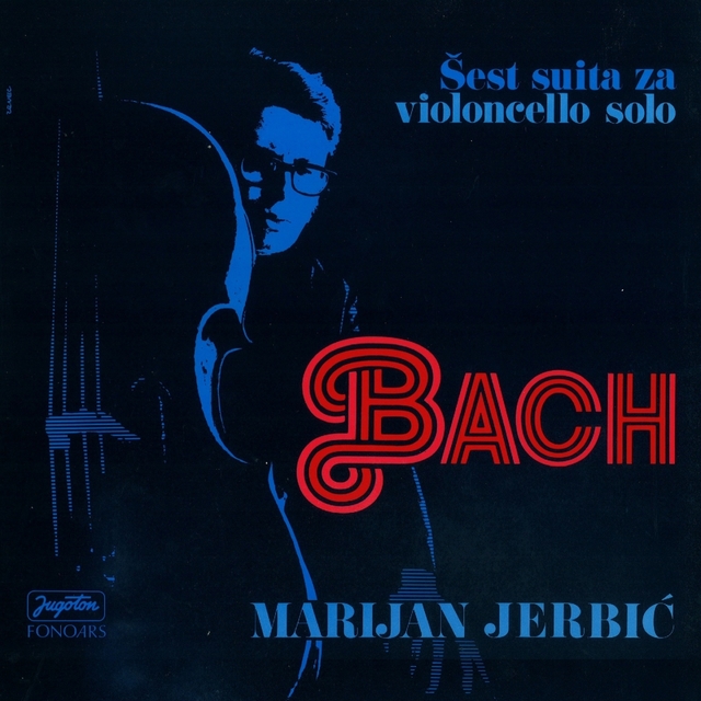Bach: Šest Suita Za Violončelo Solo