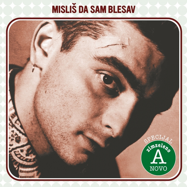 Misliš Da Sam Blesav