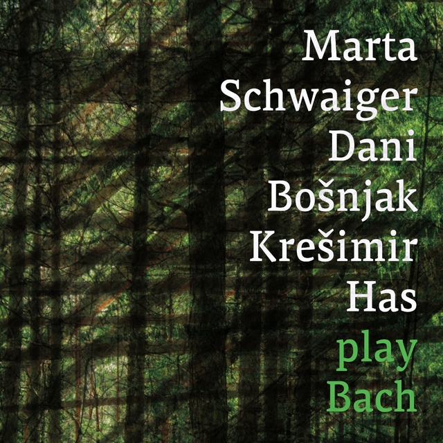 Couverture de Marta Schwaiger, Dani Bošnjak & Krešimir Has Play Bach