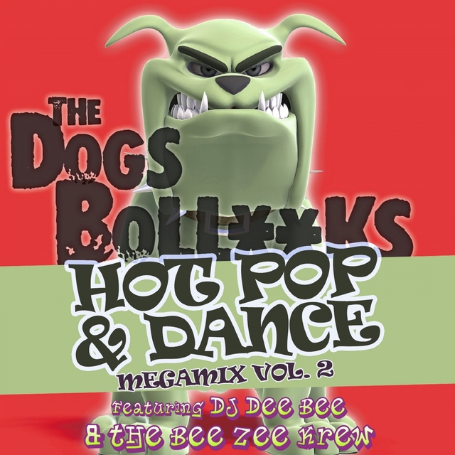 Couverture de The Dogs BollXXks Hot Pop & Dance Megamix Vol. 2
