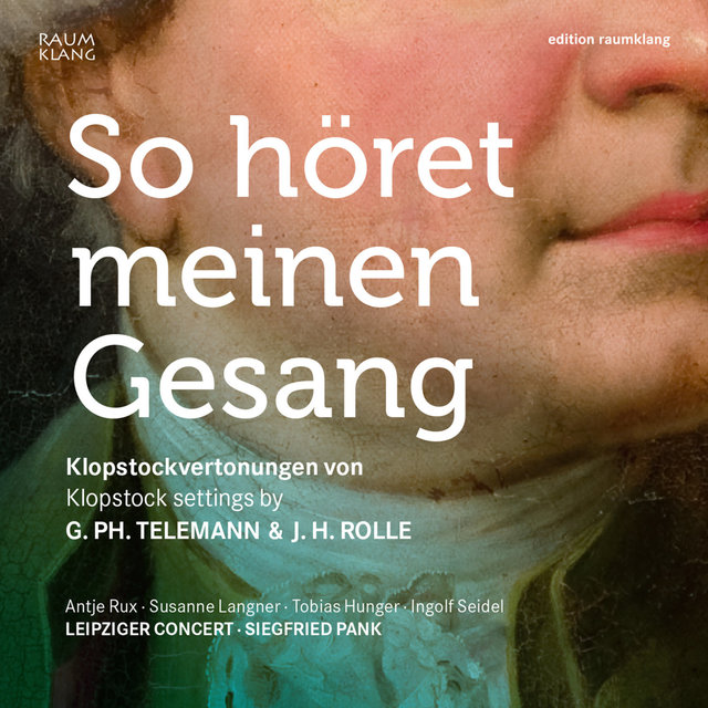 Couverture de So höret meinen Gesang (So hear my voice): Klopstock settings by Georg Philipp Telemann and Johann Heinrich Rolle