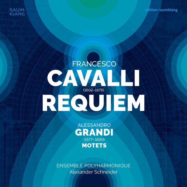 Francesco Cavalli: Requiem & & Alessandro Grandi motets