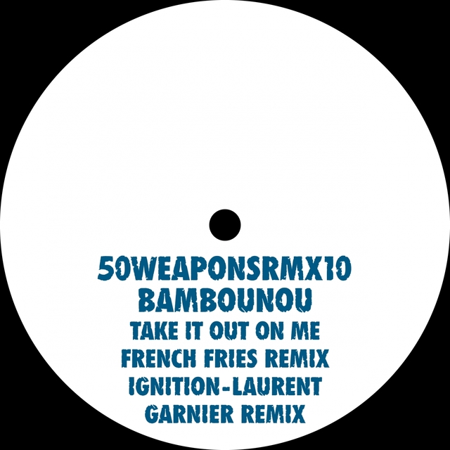 Take It Out On Me (French Fries Remix) / Ignition (Laurent Garnier Remix)