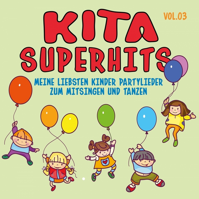 Couverture de Kita Superhits, Vol. 3: Meine liebsten Kinder Partylieder zum Mitsingen und Tanzen