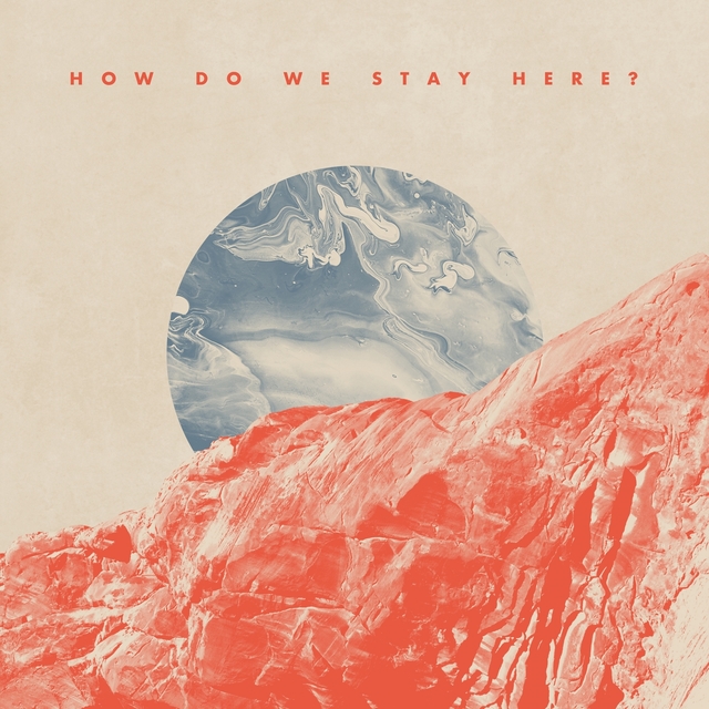 Couverture de How Do We Stay Here? (Deluxe)