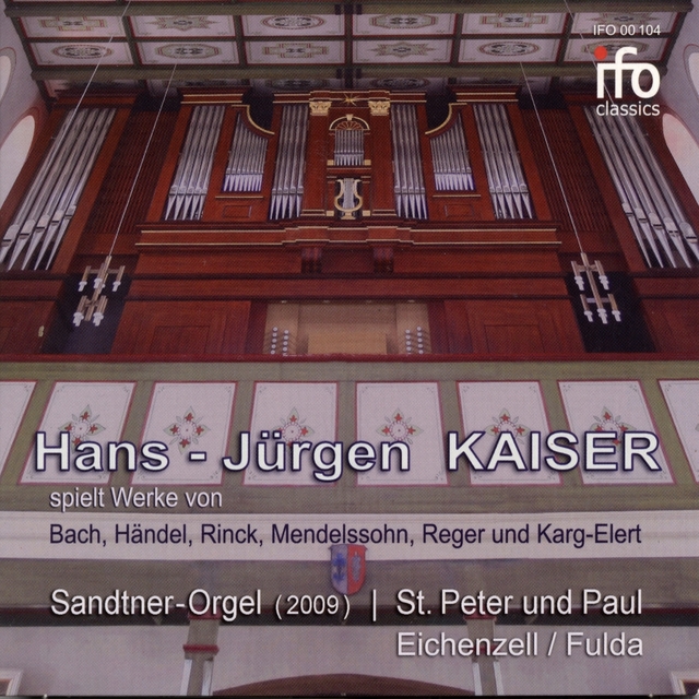 Bach, Handel, Rinck, Mendelssohn, Reger & Karg-Elert: Orgelwerke