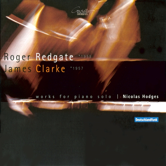 Roger Redgate, James Clarke: Works for Piano Solo