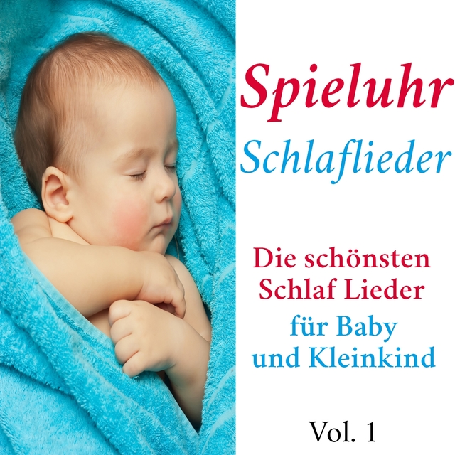 Couverture de Spieluhr Schlaflieder: Die schönsten Schlaf Lieder für Baby und Kleinkind Vol. 1