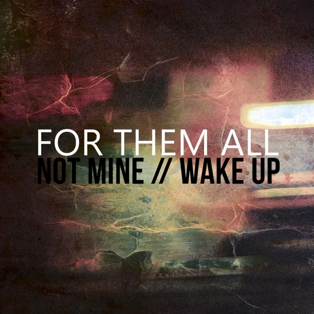 Not Mine / Wake Up