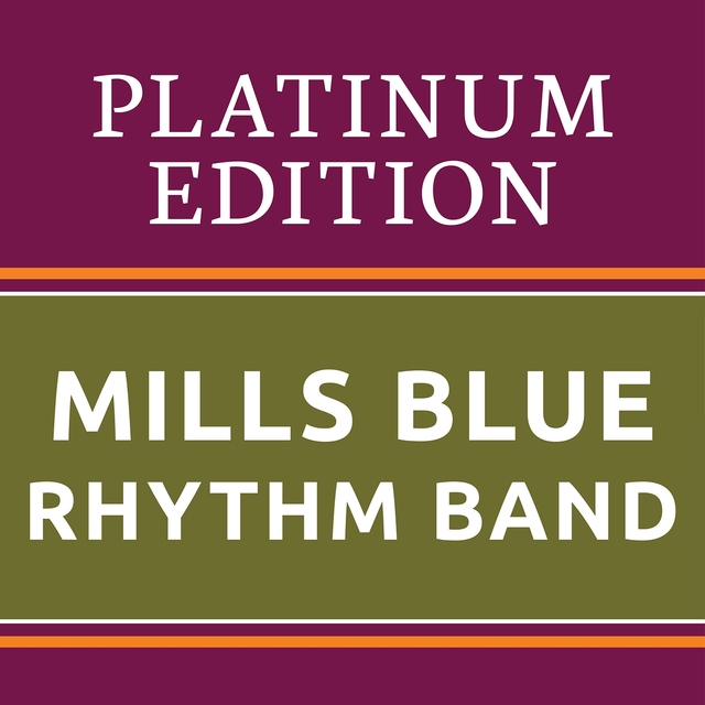 Couverture de Mills Blue Rhythm Band - Platinum Edition