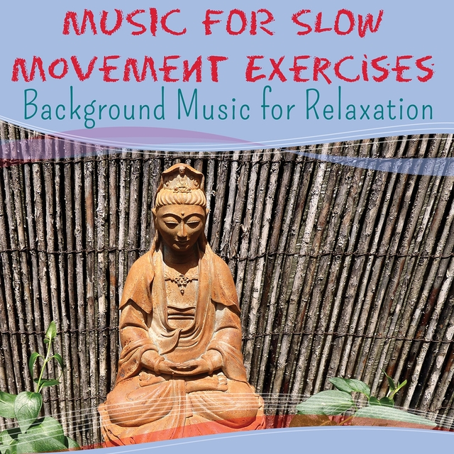 Music for Slow Movement Exercises  - Background Music for Relaxation