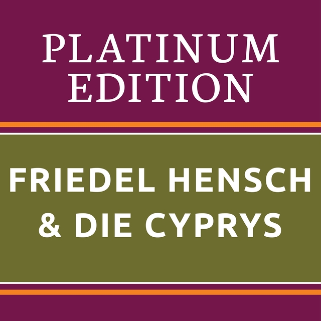 Friedel  Hensch & Die Cyprys - Platinum Edition