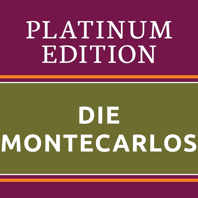 Die Montecarlos - Platinum Edition