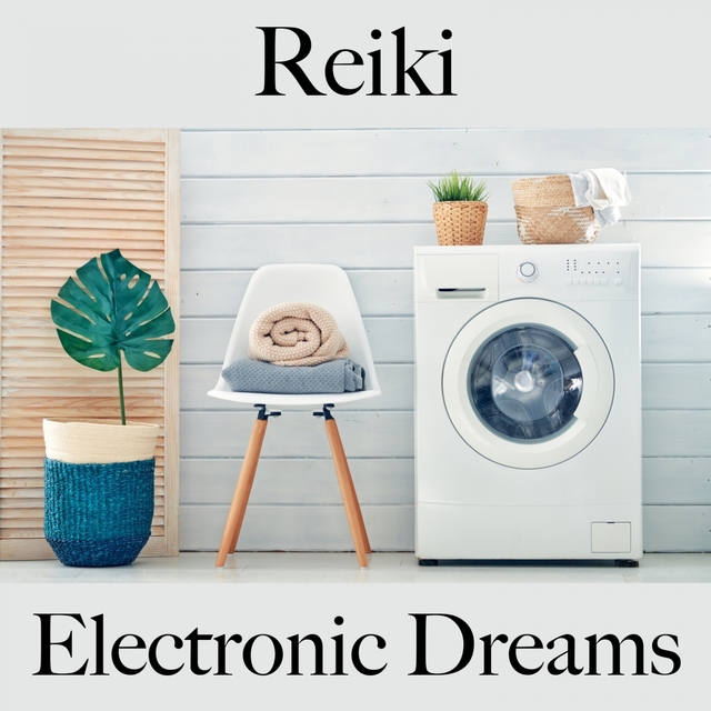 Reiki: Electronic Dreams - A Melhor Música Para Relaxar