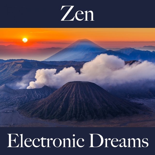 Zen: Electronic Dreams - Die Beste Musik Zum Entspannen