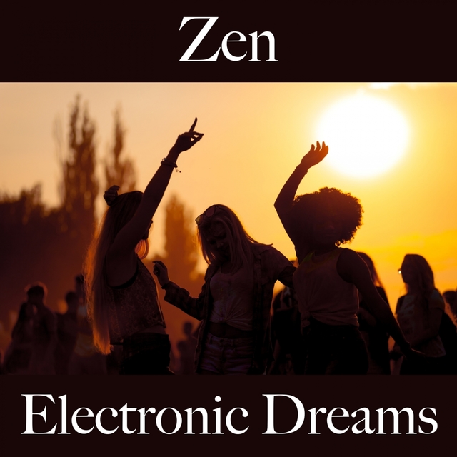 Zen: Electronic Dreams - A Melhor Música Para Relaxar