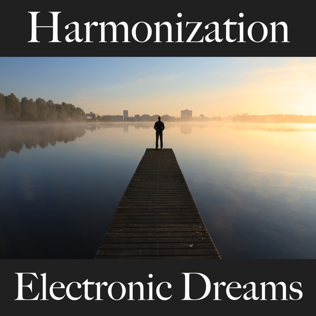 Harmonization: Electronic Dreams - The Best Music For Relaxation