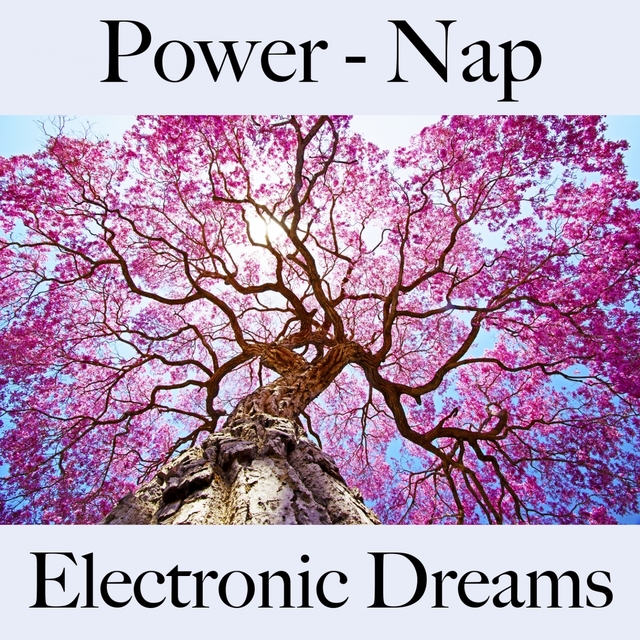 Power - Nap: Electronic Dreams - A Melhor Música Para Relaxar